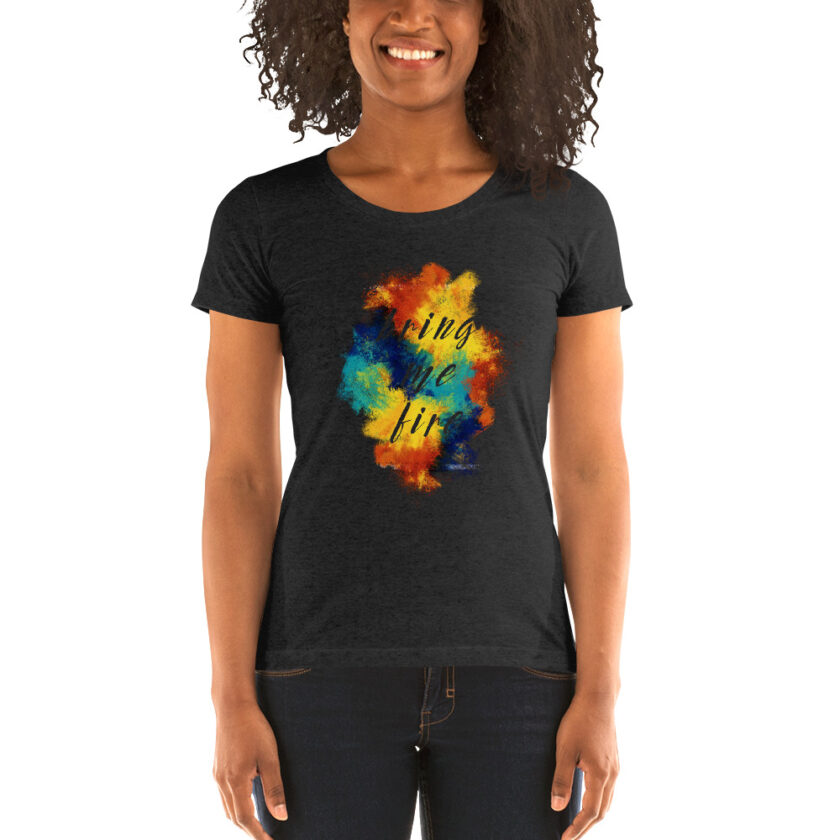 "Bring Me Fire" Women's Tri-blend T-shirt