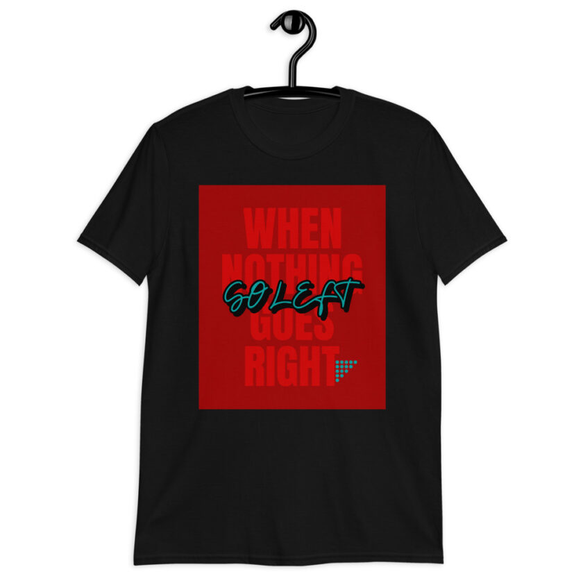 "Go Left" Unisex  Cotton T-Shirt