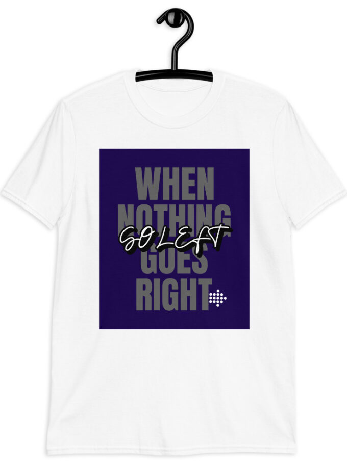 "Go Left" Unisex  Cotton T-Shirt