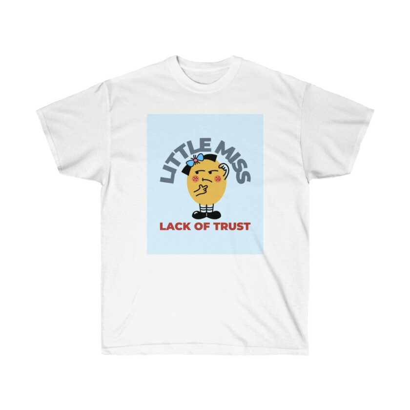 "Little Miss Lack of Trust" Cotton Tee