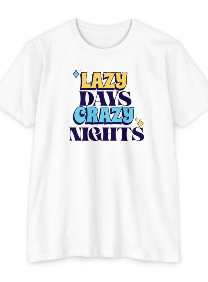 Lazy Days Crazy Nights Unisex Light Fabric Tee