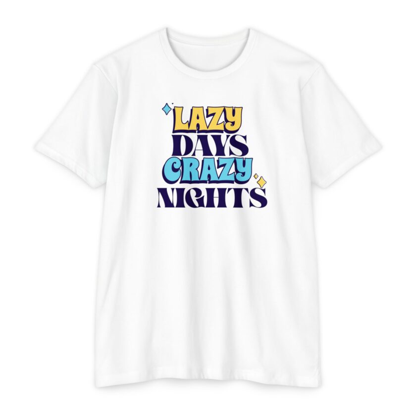 Lazy Days Crazy Nights Unisex Light Fabric Tee